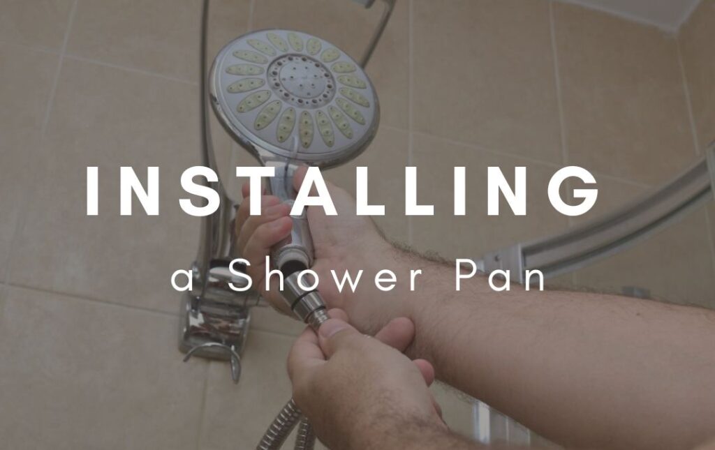 Installing a Shower Pan