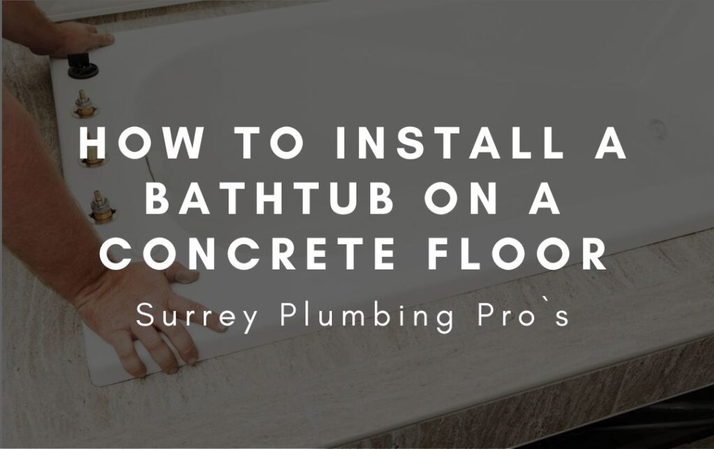 How to Install a Bathtub on a Concrete Floor